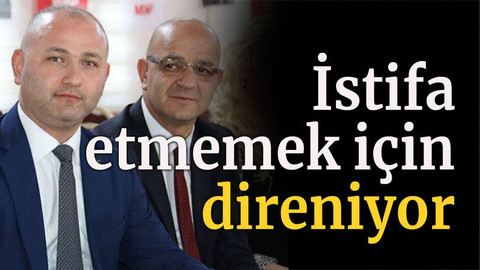İstifa etmemek için direniyor!